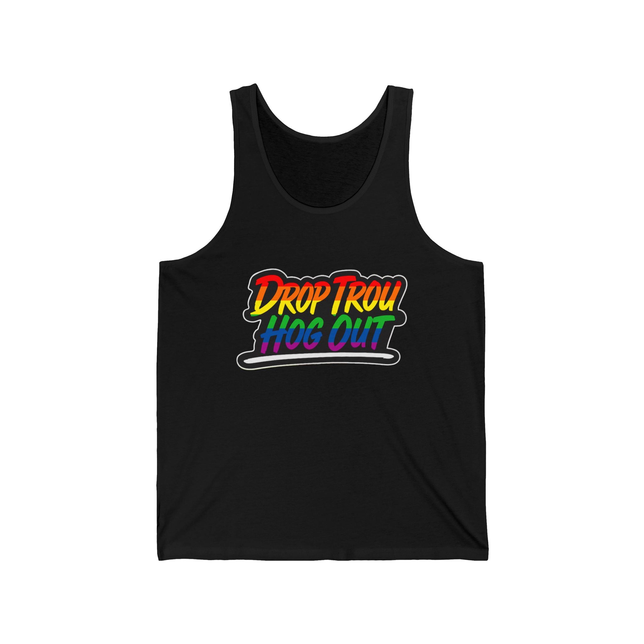 ‘Drop Trou, Hog Out’ Tank Top — All Profits go to Charity