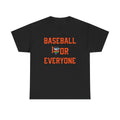 Baseball Is For Everyone T-Shirt | All Profits go to Charity